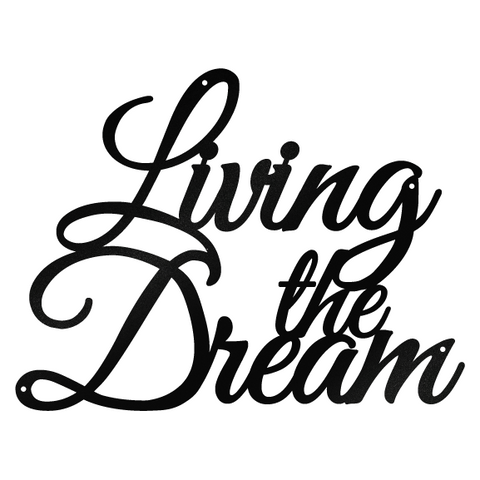 Living The Dream - Wall Art Sign